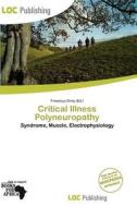 Critical Illness Polyneuropathy edito da Loc Publishing