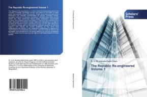 The Republic Re-engineered Volume 1 di N. U. M. Akramul Kabir Khan edito da SPS