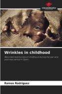 Wrinkles in childhood di Ramos Rodriguez edito da Our Knowledge Publishing