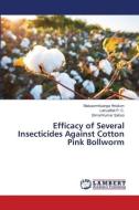Efficacy of Several Insecticides Against Cotton Pink Bollworm di Malsawmtluanga Hnialum, Lalruatfeli P. C., Bimal Kumar Sahoo edito da LAP LAMBERT Academic Publishing
