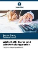 Wirtschaft: Kurse und Wiederholungsserien di Samout Ammar, Raddaoui Amel edito da Verlag Unser Wissen