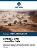 Bergbau und Umweltschutz di Maneno Kakule Ndavugha edito da Verlag Unser Wissen