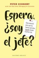 Espera, ¿soy el jefe? di Peter Economy edito da EDICIONES OBELISCO S.L.