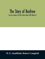The story of Renfrew di W. E. Smallfield, Robert Campbell edito da Alpha Editions