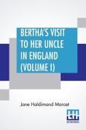 Bertha's Visit To Her Uncle In England (Volume I) di Jane Haldimand Marcet edito da Lector House