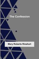 The Confession di Mary Roberts Rinehart edito da Alpha Editions