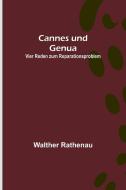 Cannes und Genua di Walther Rathenau edito da Alpha Editions