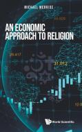 An Economic Approach to Religion di Michael McBride edito da WORLD SCIENTIFIC PUB CO INC