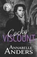 Cocky Viscount di Anders Annabelle Anders edito da Independently Published