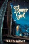 Flower Girl di Frida Pankiewitz edito da Story Share, Inc.