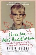 I Love You, Miss Huddleston di Philip Gulley edito da HarperOne