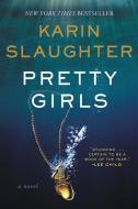 Pretty Girls di Karin Slaughter edito da WILLIAM MORROW