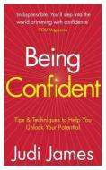 Being Confident di Judi James edito da Ebury Publishing
