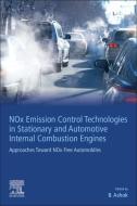 Nox Emission Control Technologies in Stationary and Automotive Internal Combustion Engines: Approaches Toward Nox Free Automobiles edito da ELSEVIER