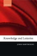 Knowledge And Lotteries di John Hawthorne edito da Oxford University Press