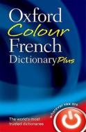 Oxford Colour French Dictionary Plus di Oxford Dictionaries edito da Oxford University Press