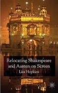 Relocating Shakespeare and Austen on Screen di Lisa Hopkins edito da SPRINGER NATURE