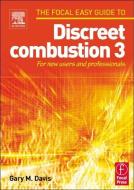 Focal Easy Guide to Discreet combustion 3 di Gary M. Davis edito da Taylor & Francis Ltd