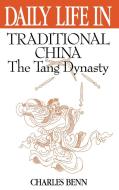 Daily Life in Traditional China di Charles D. Benn edito da Greenwood Press