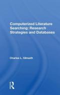 Computerized Literature Searching di Charles L. Gilreath edito da Taylor & Francis Ltd