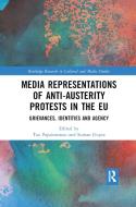 Media Representations Of Anti-austerity Protests In The Eu di Tao Papaioannou, Suman Gupta edito da Taylor & Francis Ltd