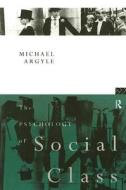 The Psychology of Social Class di Michael Argyle edito da Routledge