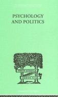 Psychology And Politics di W. H. R. Rivers edito da Taylor & Francis Ltd