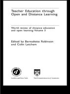 Teacher Education Through Open and Distance Learning di Bernadette Robinson, B. Robinson edito da Taylor & Francis Ltd