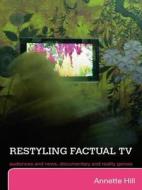 Restyling Factual TV di Annette (Lund University Hill edito da Routledge