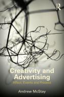 Creativity and Advertising: Affect, Events and Process di Andrew Mcstay edito da ROUTLEDGE