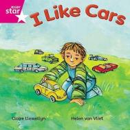 Rigby Star Independent Pink Reader 16 I Like Cars di Claire Llewellyn edito da Pearson Education Limited