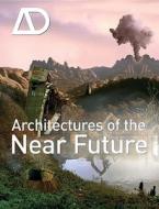 Architectures of the Near Future di Nic Clear edito da John Wiley & Sons