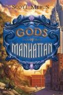 Gods of Manhattan di Scott Mebus edito da Dutton Books