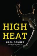High Heat di Carl Deuker edito da HOUGHTON MIFFLIN
