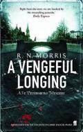 A Vengeful Longing di R. N. Morris edito da Faber & Faber