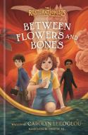 Between Flowers and Bones di Carolyn Leiloglou edito da WATERBROOK PR