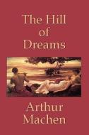 The Hill Of Dreams di Arthur Machen edito da Copper Penny Press