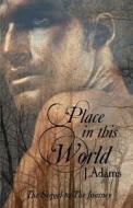 Place in This World: The Sequel to the Journey di J. Adams edito da Jewel of the West