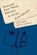 Postcards from Planet Eldercare: The Final Frontier di Pjo Riley edito da Pjoriley Wordworks