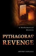 Pythagoras' Revenge: A Mathematical Mystery di Arturo Sangalli edito da Princeton University Press
