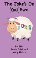 The Joke's on Ewe di Annie Thiel, Mary E. Hirsch edito da Joke's on Ewe