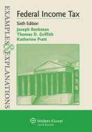 Examples & Explanations: Federal Income Tax, Sixth Edition di Bankman, Joseph Bankman, Thomas D. Griffith edito da Aspen Publishers