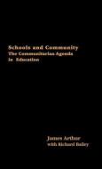 Schools and Community di James Arthur, Richard Bailey edito da Taylor & Francis Ltd