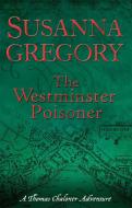 The Westminster Poisoner di Susanna Gregory edito da Little, Brown Book Group
