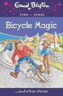 Bicycle Magic di Enid Blyton edito da Octopus Publishing Group