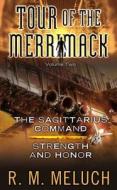 Tour of the Merrimack, Volume Two: The Sagittarius Command/Strength and Honor di R. M. Meluch edito da Daw Books