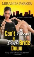 Can't Keep A Bad Bride Down di Miranda Parker edito da Kensington Publishing