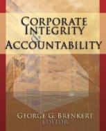 Corporate Integrity and Accountability di George G. Brenkert edito da SAGE Publications, Inc