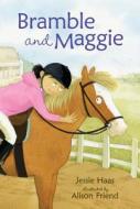 Bramble and Maggie: Horse Meets Girl di Jessie Haas edito da Candlewick Press (MA)