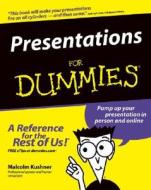 Presentations For Dummies di Malcolm Kushner edito da John Wiley & Sons Inc